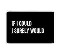 Plaque en métal personnalisée « If I Could I Surely Would I Surely Would » - Décoration murale pour garage, buanderie, jardin, maison, poster d'art - Cadeau pour bureau - 20,3 x 30,5 cm