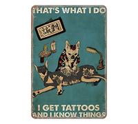 Plaque en métal pour amoureux des chiens avec inscription « That's What I Do I Get Tattoos and I Know Things » - Décoration murale vintage rustique - Pour café, bar, chambre à coucher, maison - 20,3 x