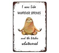 Plaque en métal rétro amusante et mignonne avec inscription « I was like whatever bitches and the bitches whatevered » - 40,6 x 30,5 cm