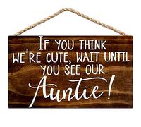 Plaque en métal rétro avec inscription « If You Think We'Re Cute Wait Until You See Our Auntie Here Comes My Auntie » - 20,3 x 30,5 cm