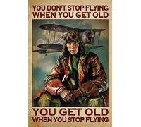 Plaque en métal rétro avec inscription « You Don't Stop Flying When You Get Old, You Get Old When You Stop Flying » - 20,3 x 30,5 cm