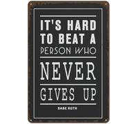 Plaque en métal rétro Babe Ruth « Il est difficile de battre une personne qui n'abandonne jamais » Citations motivantes sur le travail d'équipe Citation inspirante Positivité Souti 8x12 pouces