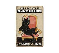 Plaque en métal rétro Cat Yes I Got My Fur All Over The House Poster Plaque en étain Fer Peinture Cuisine Salle de bain Garage Bar Café Man Cave Mur Home Decor Tin Poster Intérieur Extérieur Plaque Si