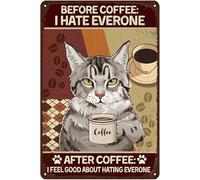 Plaque en métal rétro en forme de chat - Décoration murale amusante « Before Coffee I Hate Everone After Coffee I Feel Good About Hating Everone » - 30,5 x 40,6 cm - Cadeau pour camarades de classe