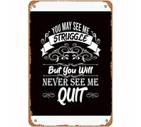 Plaque en métal rétro humoristique « Vous me verrez peut-être lutter, mais vous ne me verrez jamais abandonner » - Décoration murale inspirante et motivante en métal pour bar, cuisine, ferme, garage
