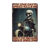 Plaque en métal rétro « If One Day Speed Kills Me Don't Cry Because Was Smiling » - Décoration murale vintage amusante pour club et bar - Poster en métal rustique pour garage et maison - Décoration