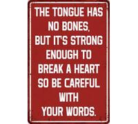 Plaque en métal rétro « The Tongue Has No Bones, But It's Strong Enough To Break A Heart So Be Careful With Your Words » - Décoration murale pour maison, chambre, café, bar, club, bureau - 20,3 x 30,5