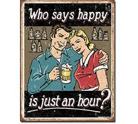 Plaque en métal rétro vintage « Who Says Happy is Just an Hour Drinking Beer Alcohol Home Bar Pub Kitchen » - 30,5 x 20,3 cm