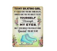 Plaque en métal rustique, affiche « Patins à glace » pour ma patineuse : « Ce n'est qu'en te voyant à travers mes yeux que tu réaliseras à quel point tu es spéciale pour moi. » 30 x 40 cm