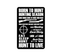 Plaque en métal rustique vintage avec inscription « Born To Hunt Hunting Season Good Things Come To Those Who Wait Hunt Hunting Be Back At Dark Thirty » - 20,3 x 30,5 cm