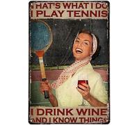 Plaque en métal style rétro vintage « Voilà ce que je fais : je joue au tennis, je bois du vin et je sais des choses » - Décoration murale intérieure/extérieure pour la cuisine, le jardin, la maison,