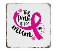 Plaque en métal « The Pink Is for My Mum » - 30,5 x 30,5 cm - Décoration murale d'intérieur pour garage, pubs, club - Plaque en métal pour la sensibilisation au cancer du sein - Ruban rose - Plaque