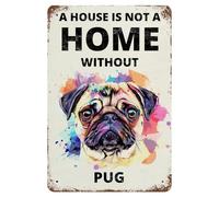 Plaque en métal vintage « A House Is Not A Home Without Pug » - Plaque en métal rétro en aluminium pour chambre, jardin, maison, bar, café - 20,3 x 30,5 cm