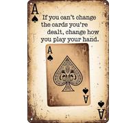 Plaque en métal vintage Ace of Spades If You Can't Change The Cards You're Dealt pour maison, bar, pub, club, café, chambre, grotte d'homme, bureau, 20,3 x 30,5 cm