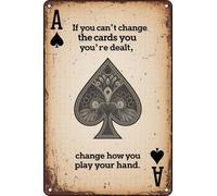 Plaque en métal vintage Ace of Spades If You Can't Change The Cards You're Dealt pour maison, bar, pub, club, café, chambre, grotte d'homme, bureau, 20,3 x 30,5 cm