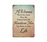 Plaque en métal vintage amusante en aluminium avec inscription « A Woman with All Sons Will Be Surrounded by Handsome Men The Rest of Her Life » - Décoration murale pour salon - 30,5 x 45,7 cm