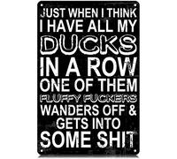 Plaque en métal vintage amusante « Just When I Think I Have All My Ducks in A Row » - Décoration murale en fer pour maison, ferme, bar, café, pub, garage, grotte - 30,5 x 20,3 cm
