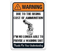 Plaque en métal vintage amusante Waring avec inscription « Due to The Rising Cost of Ammunition I'm No Longer Able to provide A Warning Shot » - 30,5 x 20,3 cm - Décoration murale en fer pour maison
