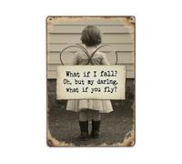 Plaque en métal vintage avec citation « What If I Fall Oh, But My Darling, What If You Fly » - 20,3 x 30,5 cm