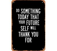 Plaque en métal vintage avec inscription « Do Something Today That Your Future Self Will Thank You For » - 30,5 x 20,3 cm