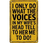 Plaque en métal vintage avec inscription « I Only Do What The Voices in My Wife's Head Tell Her to Tell Me to Do Do » - 20,3 x 30,5 cm