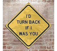 Plaque en métal vintage avec inscription « I'd Turn Back If I were You » - 30,5 x 30,5 cm