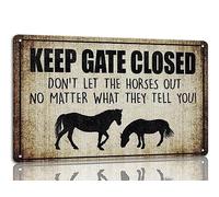 Plaque en métal vintage avec inscription « Keep Gate Closed Don't Let The Horses Out No Matter What They Tell You » - Décoration murale - 20,3 x 30,5 cm