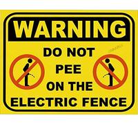 Plaque en métal vintage avec inscription « Warning Do Not Pee on Electric Fence » - 45,7 x 30,5 cm