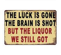 Plaque en métal vintage « Beers Drinks Bar », 30,5 x 20,3 cm, « The Luck Is Gone The Brain Is Shot But The Liquor We Still Got », décoration murale amusante pour la maison, les bars et les maisons de