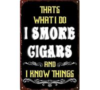 Plaque en métal vintage « C'est ce que je fais : cigares et je sais des choses » - Décoration murale rétro pour la maison, cafés, bars, pubs, boutiques, etc. - Format 30 x 20 cm (12 x 8 pouces).
