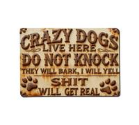 Plaque en métal vintage Crazy Dogs Live Here Do Not Knock They Will Bark I Will Yell Shit Will Get Real - Décoration murale d'intérieur et d'extérieur - 20,3 x 30,5 cm