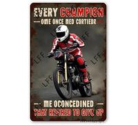 Plaque en métal vintage - Every Champion Was Once A Contender That Refused To Give Up Motorcycle Rider Vehicle - Décoration murale pour la maison ou le bureau - Affiche pour décoration spirituelle