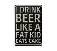 Plaque en métal vintage « I Drink Beer Like A Fat Kid Eats Cake » - Décoration murale d'intérieur et d'extérieur - 20,3 x 30,5 cm