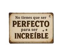 Plaque en métal vintage « No Tienes Que Ser Perfecto Para Ser Increíble » - Décoration murale rétro - 20,3 x 30,5 cm