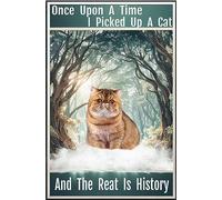 Plaque en métal vintage « Once Upon A Time I Picked Up A Cat And The Rest Is History » - Décoration murale pour salon, café, bar, décoration d'intérieur, cadeaux - 20,3 x 30,5 cm