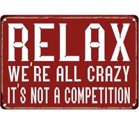 Plaque en métal vintage Relax We're All Crazy It's Not Competition pour maison, salon, chambre, bureau, hôtel, café et pub - 30,5 x 20,3 cm - Décoration murale
