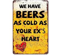 Plaque en métal vintage rétro amusante pour bar à bière - We Have Beers As Cold As Your Ex's Heart - Panneaux de bars pour la maison, pub, cuisine, 30,5 x 20,3 cm