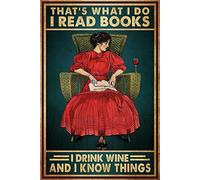 Plaque en métal vintage « Thats What I Do Read Books Drink Wine and Know Things » - Décoration murale pour cuisine, maison, café, bar - 20,3 x 30,5 cm