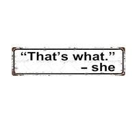 Plaque en métal vintage « That's What She Said » - Plaque de rue - Décoration d'intérieur, décoration de chambre, décoration murale, salle de bain, bar, café, garage, 40,6 x 10,2 cm