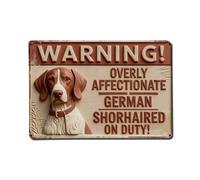 Plaque en métal vintage « Warning Overly Affectionate German Shorthaired On Duty » - Décoration murale d'intérieur et d'extérieur - 20,3 x 30,5 cm