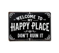 Plaque en métal vintage « Welcome to My Happy Place Don't Ruin It » - Décoration murale vintage pour jardin, chambre, café, bar, grotte - 20,3 x 30,5 cm