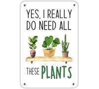 Plaque en métal vintage « Yes I Really Do Need All These Plants » - Poster mural pour garage, jardin, paysage, terrasse, salon, grotte - Décoration botanique - 30,5 x 20,3 cm