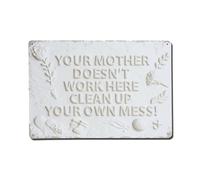 Plaque en métal vintage « Your Mother Doesn't Work Here Clean Up Your Own Mess » - Décoration murale d'intérieur et d'extérieur - 20,3 x 30,5 cm