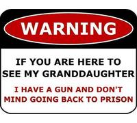 Plaque en métal « Warning If You Are Here To See My Granddaughter I Have A Gun And Don'T Mind Going Back To Prison » 20,3 x 30,5 cm