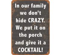 Plaque en métal « We Don T Hide Crazy We Put It On The Porch Give It A Cocktail » - Décoration murale rétro - 15,2 x 20,3 cm