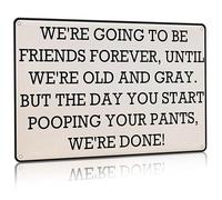 Plaque en métal « We're Going To Be Friends Forever Friend » - Décoration murale amusante pour la maison, la cuisine, le bar, la chambre, le garage - 20,3 x 30,5 cm