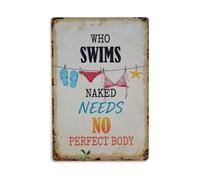 Plaque en métal « Who Swims Naked Needs No Perfect Body »