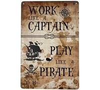 Plaque en métal « Work Like Captain Play Pirate In Fun » - Décoration murale vintage - 20 x 30 cm