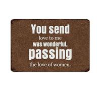 Plaque en métal « You Send Love to Me Was Wonderful, Passing The Love of Women » - 30,5 x 45,7 cm - Décoration murale pour homme - Décoration murale pour la cuisine