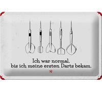 Plaque en tôle 30 x 20 cm avec inscription « ICh war normal bis ich meine ersten Darts bekam » DekoNo7